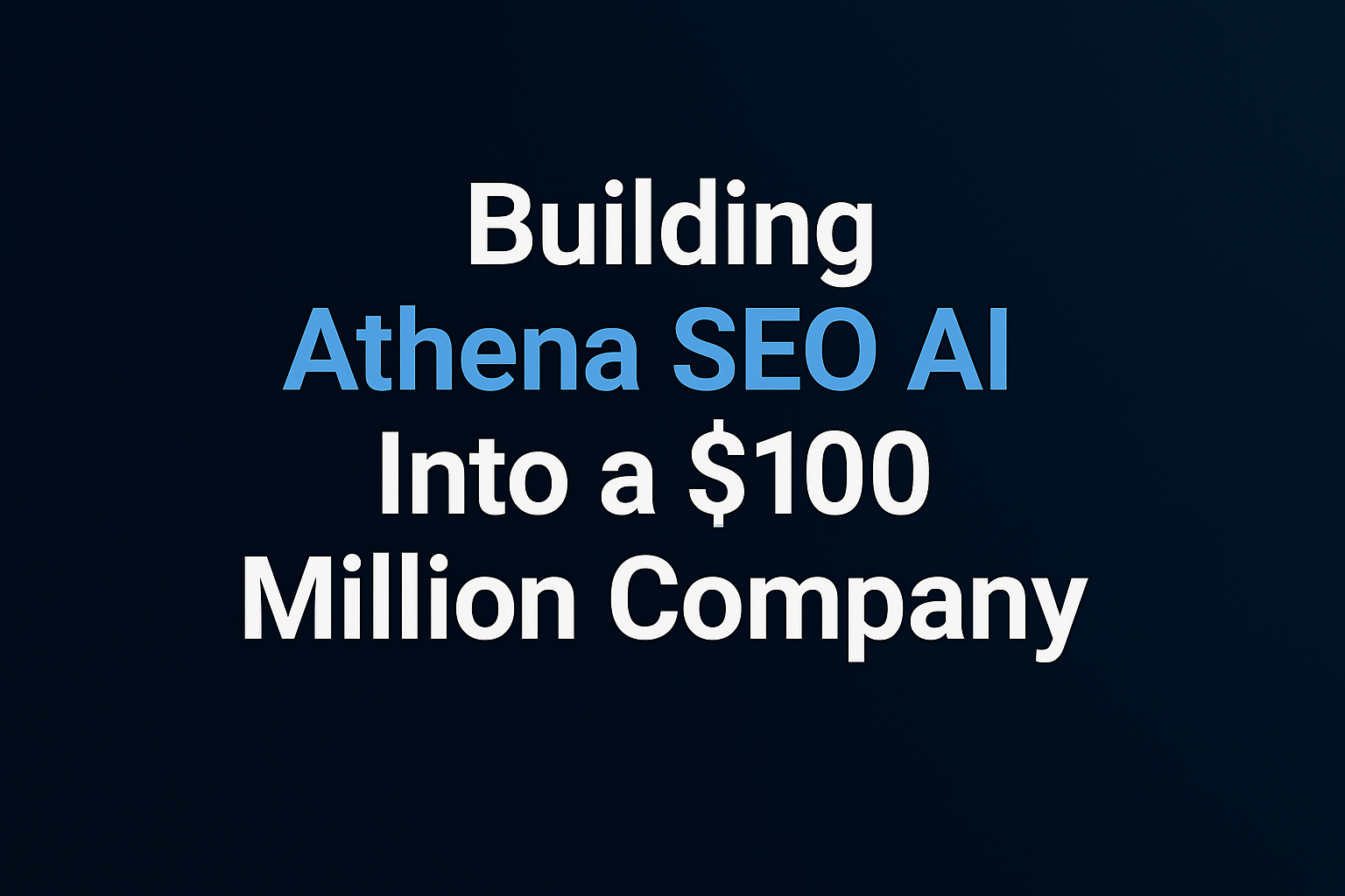Anthony Troia on Building Athena SEO AI Into a $100 Million Company